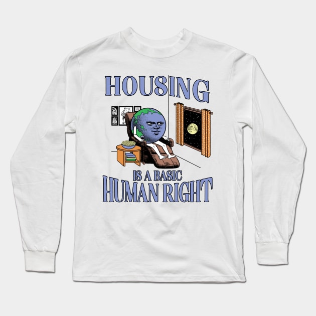 Housing is a Basic Human Right Long Sleeve T-Shirt by Peter Katsanis Art